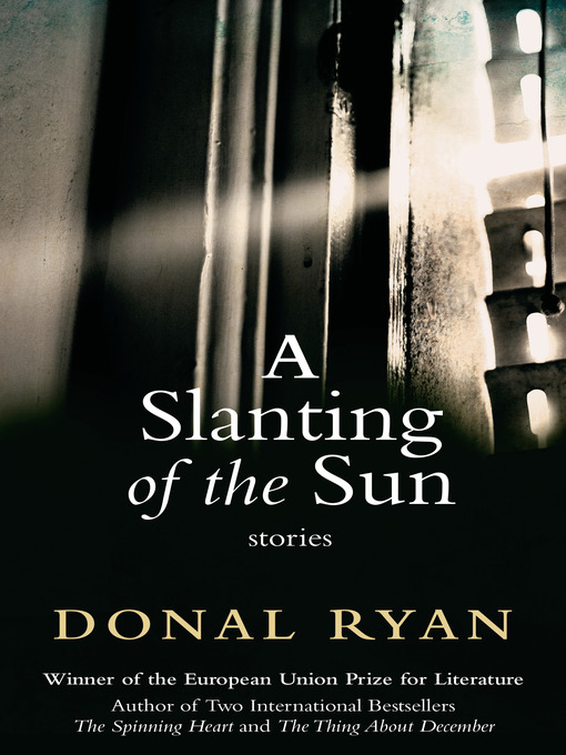 Title details for A Slanting of the Sun by Donal Ryan - Available